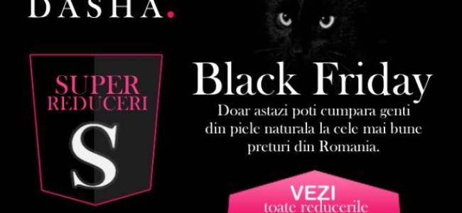 Black Friday la Dasha Black Friday la Dasha